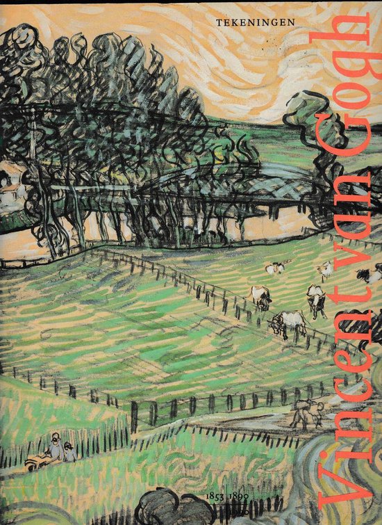 Vincent van Gogh - tekeningen - Evert Van Uitert, Louis van Tilborgh