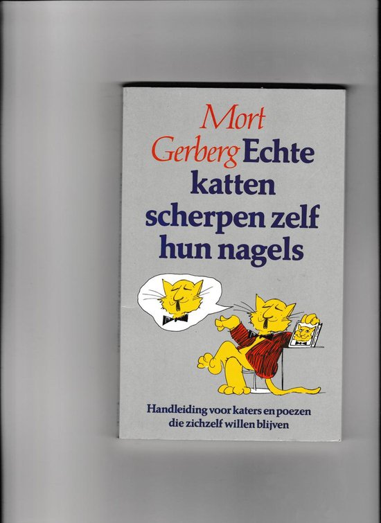 Echte katten scherpen zelf hun nagels - Mort Gerberg