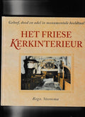 Het Friese Kerkinterieur - Regn. Steensma