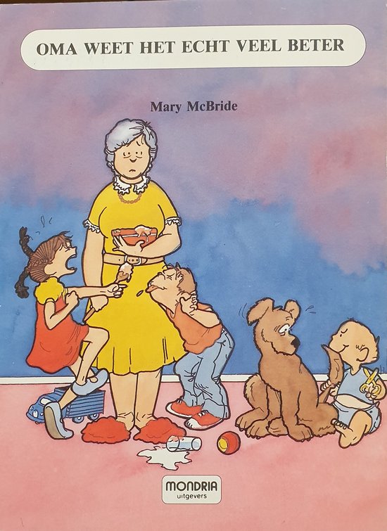 Oma weet het echt veel beter - Mary McBride