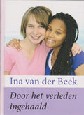 Door Het Verleden Ingehaald - Ina van der Beek