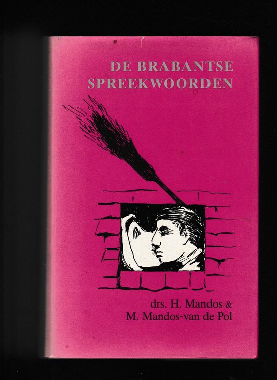 De Brabantse spreekwoorden - H. Mandos, Miep Mandos - van de Pol