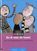 EN IK WAS DE BAAS - Truus van de Waarsenburg, Tineke Meirink
