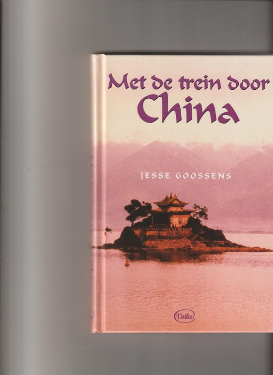 Met De Trein Door China - Jesse Goossens, J. Goossens