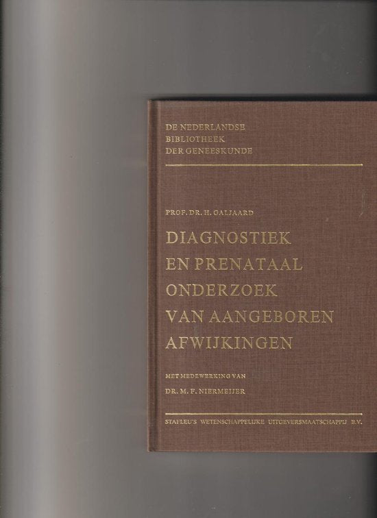 Diagnostiek en prenataal onderzoek van aangeboren afwijkingen - H. Galjaard