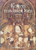 Ketters rond de dom - J. van Vliet