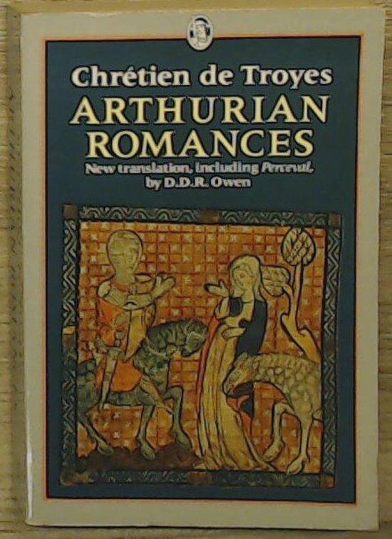Arthurian Romances - Chretien de Troyes, D. D. R. Owen