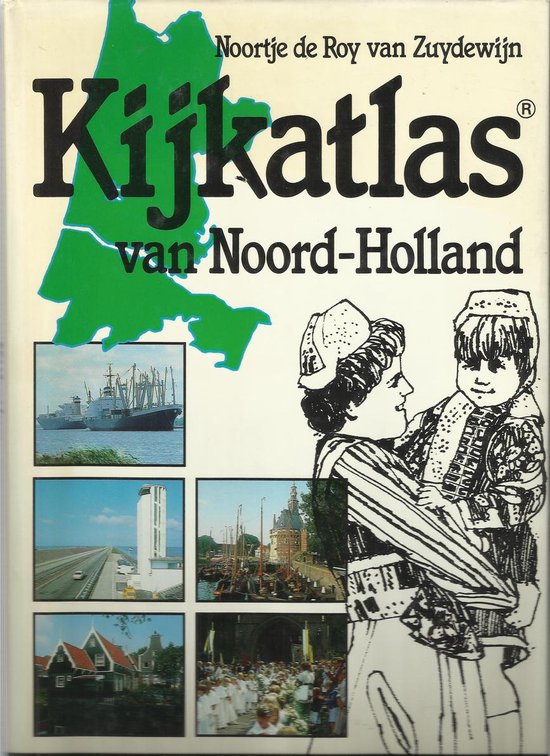Kijkatlas van Noord - Holland - Roy Zuydewyn, Noortje de Roy van Zuydewĳn