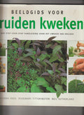 BEELDGIDS VOOR KRUIDEN KWEKEN - Yvonne Rees, Rosemary Titterington