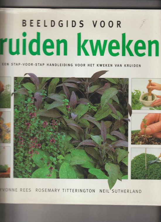 BEELDGIDS VOOR KRUIDEN KWEKEN - Yvonne Rees, Rosemary Titterington