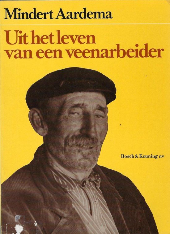 Uit het leven van een veenarbeider - Mindert Aardema