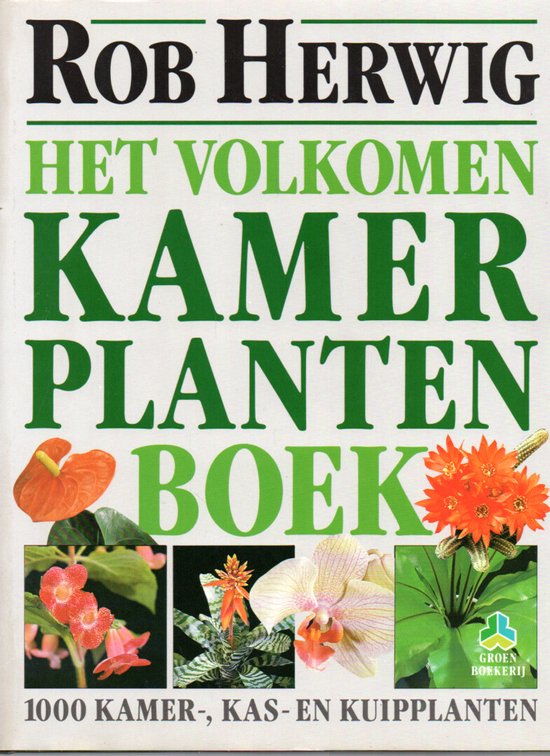 Het volkomen kamerplantenboek - Rob Herwig