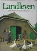 Landleven - Het boerenbestaan van toen - Ton de Joode