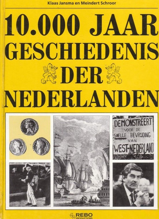 10.000 Jaar geschiedenis der Nederlanden | Klaas Jansma - Klaas Jansma, Meindert Schroor