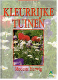 KLEURRIJKE TUINEN - Modeste Herwig, Henk Pel