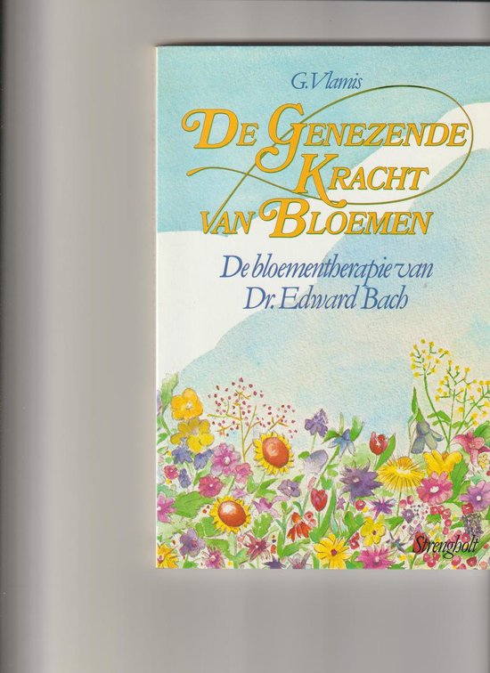 De genezende kracht van bloemen - Gregory Vlamis