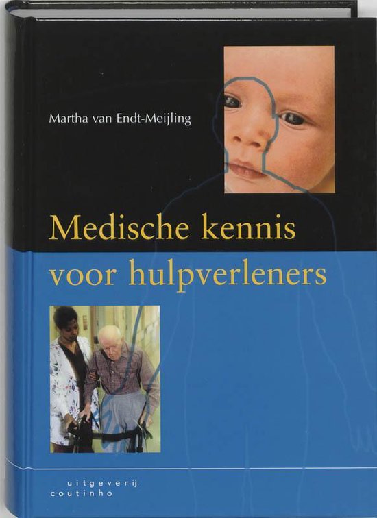 Medische Kennis Voor Hulpverleners - M. van Endt - Meijling