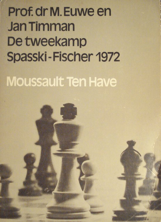 De tweekamp Spasski - Fisher 1972 - Max Euwe, Jan Timman