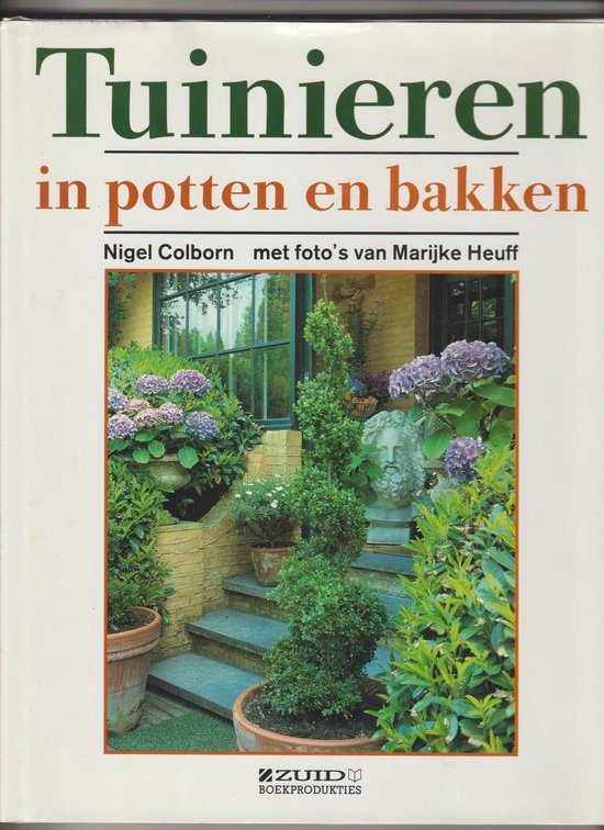 Tuinieren in potten en bakken - Nigel Colborn, Marijke Heuff