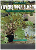 Vijvers voor elke tuin - Bert Huls