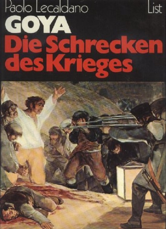 Goya. Die Schrecken des Krieges - Paolo Lecaldano