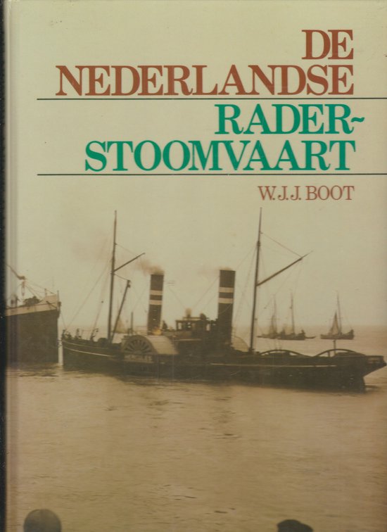 De Nederlandse raderstoomvaart - W.J.J. Boot