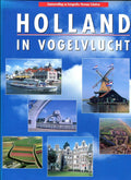 Holland in vogelvlucht: a bird's - eye view - Herman Scholten