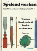 Spelend werken - Lotte Marie van Oordt, Lütz de Jong, Hetty Mooi, I. de Jong
