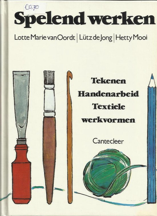 Spelend werken - Lotte Marie van Oordt, Lütz de Jong, Hetty Mooi, I. de Jong