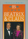 25 jaar beatrix en claus - Fred J. Lammers