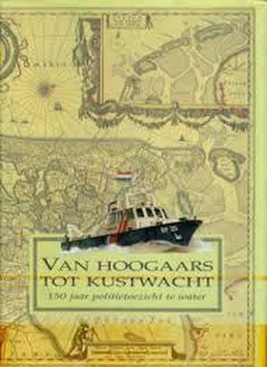 Van Hoogaars Tot Kustwacht - C. van Dijk, R. Voskamp - Voestermans