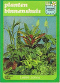Planten binnenshuis - Lesie Johns, B. Beekman