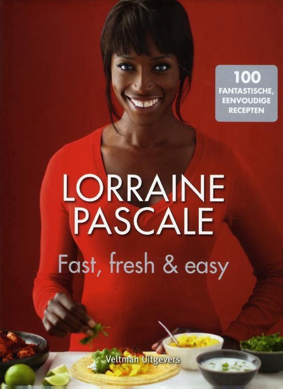 Fast, fresh & easy - Lorraine Pascale