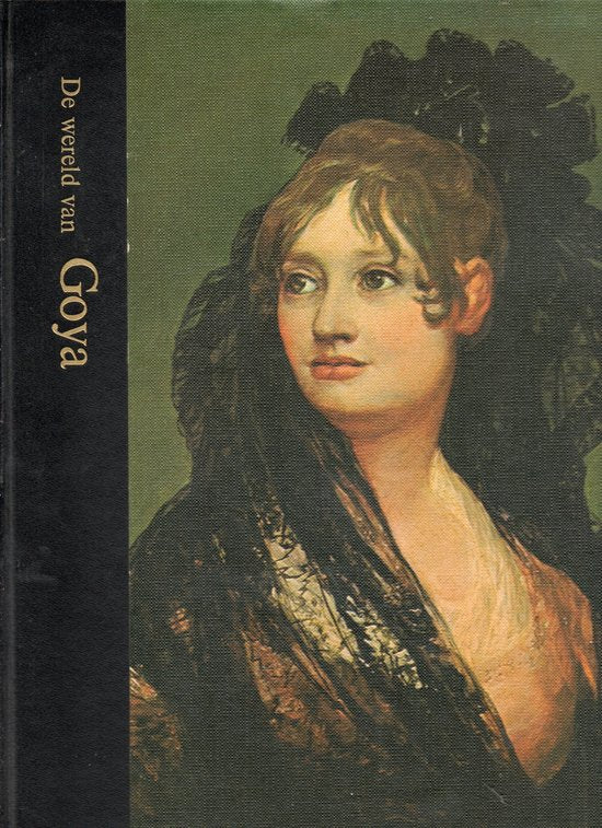 De wereld van Goya - Schickel, H.W. Janson