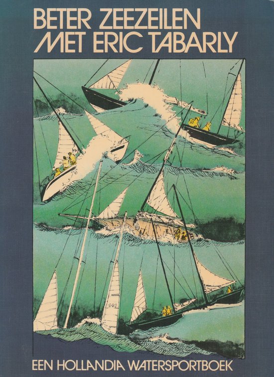 Beter zeezeilen met - Eric Tabarly