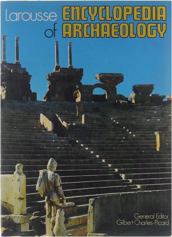 Larousse encyclopedia of archaeology - Gilbert Charles - Picard