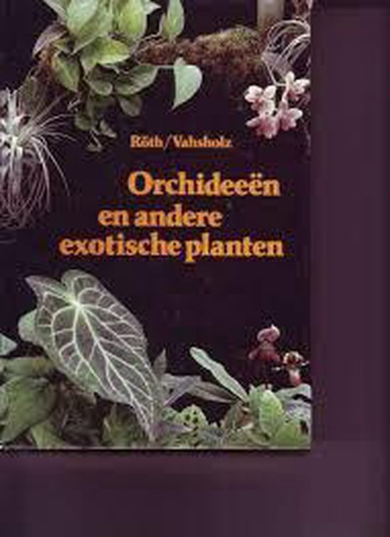 Orchideeën en andere exotische planten - Roth