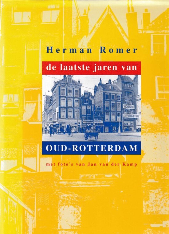 De laatste jaren van Oud - Rotterdam - Herman Romer