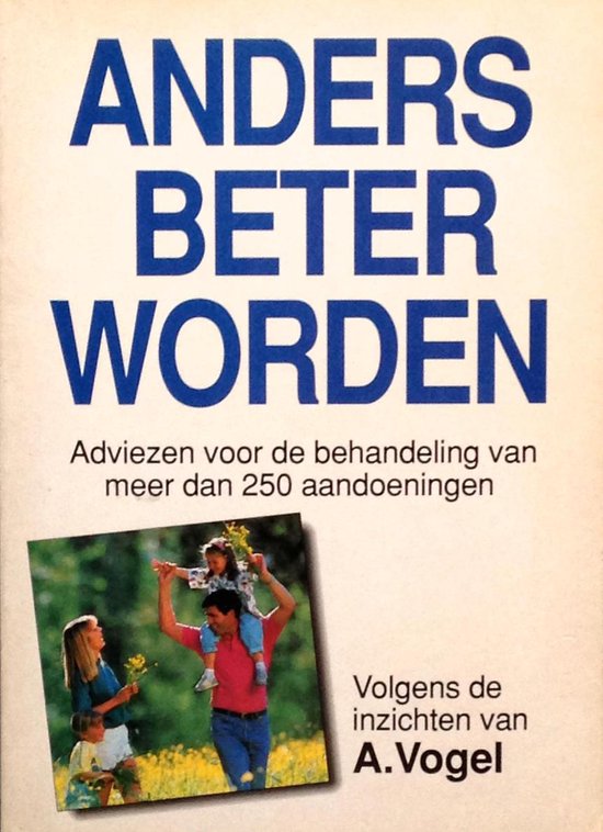 Anders beter worden volgens de inzichten van Dr. Vogel - A.c. De Lang