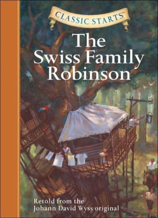 Classic Starts Swiss Family Robinson - Johann David Wyss