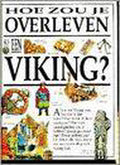 Hoe zou je overleven als een Viking ? - Jacqueline Morley, Mark Bergin