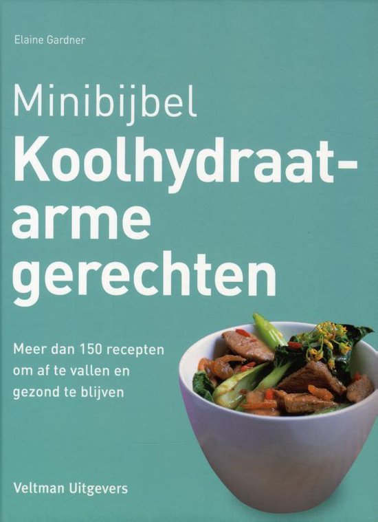 Minibijbel - Koolhydraatarme gerechten - Elaine Gardner