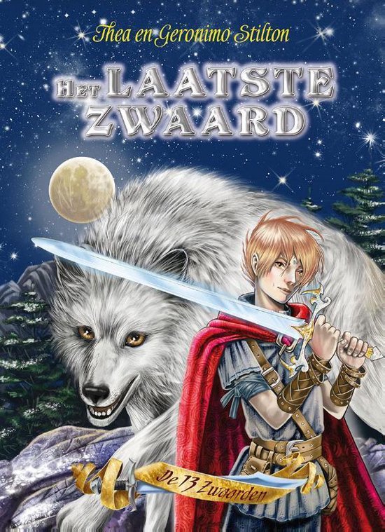 De 13 zwaarden 4 - Het laatste zwaard - Thea Stilton, Geronimo Stilton