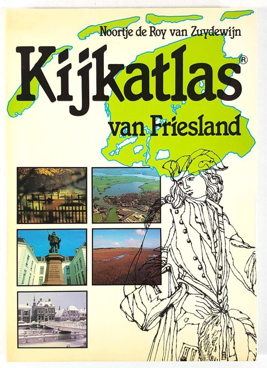Kijkatlas van Friesland - Roy Zuydewyn, Noortje de Roy van Zuydewĳn
