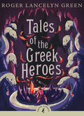 Tales Of The Greek Heroes - Roger Lancelyn Green, Dr Roger Lancelyn Green