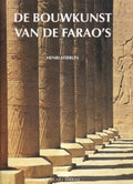 De bouwkunst van de farao's - Hernri Stierlin, Jaap Verschoor (Ned. bewerking)