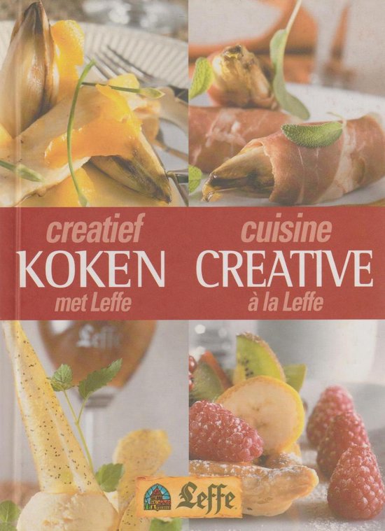 creatief Koken met Leffe - cuisine Créative à la Leffe - Jean - Paul De Wit (cöord.)