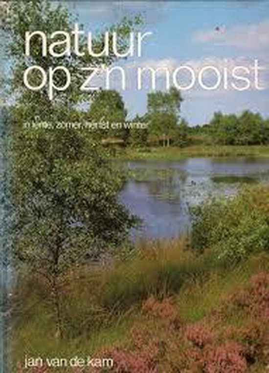 NATUUR OP Z'N MOOIST - J. van de Kam