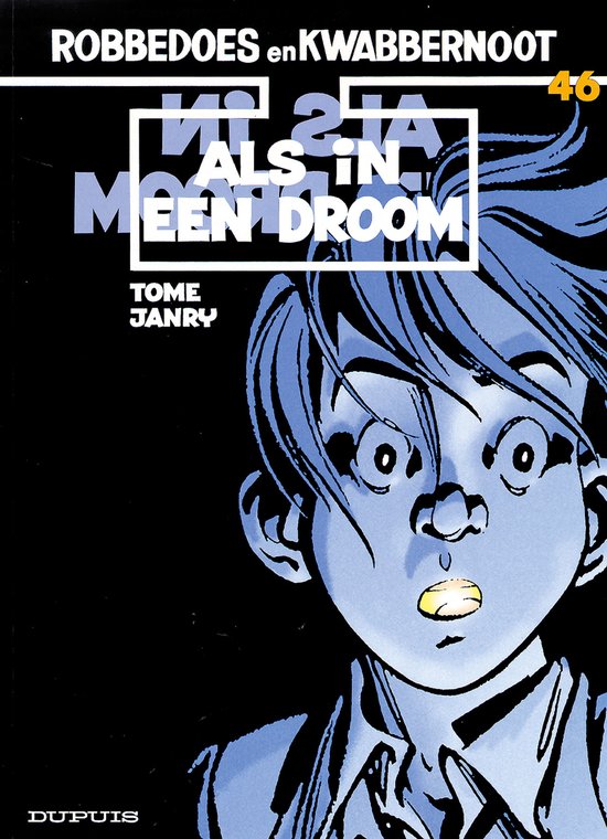 Robbedoes en Kwabbernoot 46 - Als in een droom - Janry, Tome