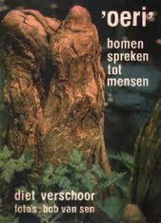 Oeri bomen spreken tot mensen - Verschoor, Bob van Sen